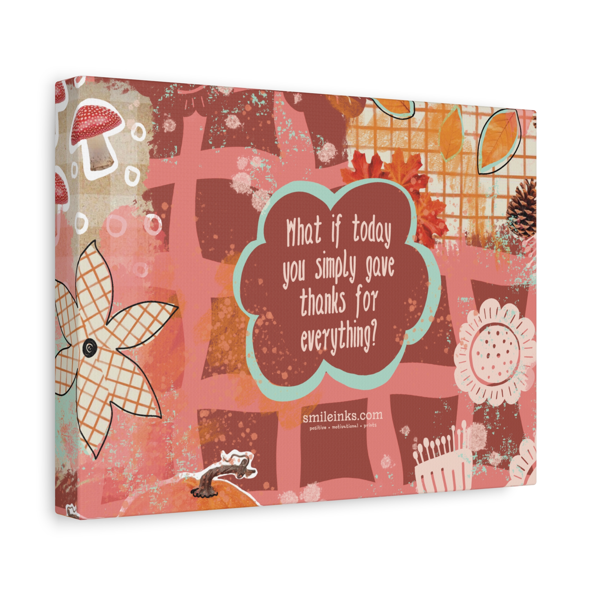 thankful today canvas wall art — 'what if today you simply gave thanks for everything?' thankful today canvas wall art — 'what if today you simply gave thanks for everything?'